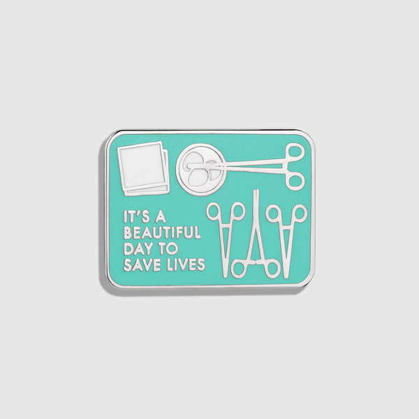 It's A Beautiful Day To Save Lives Enamel Pin