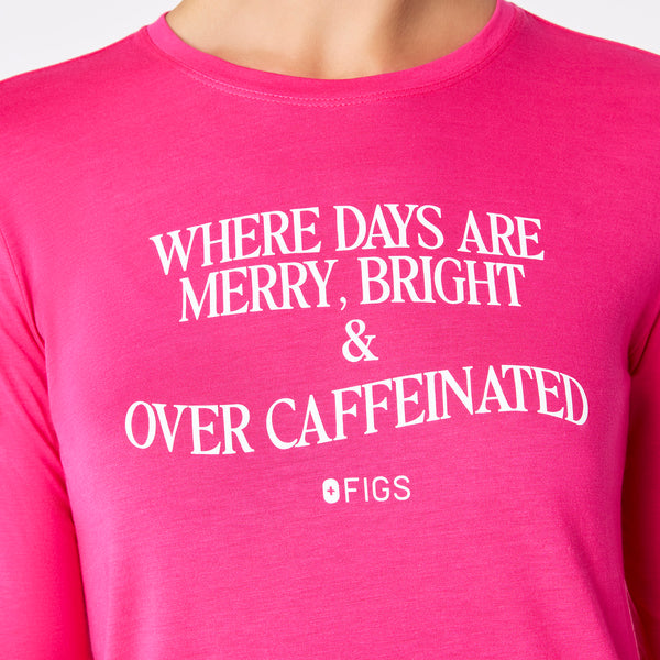 Women's Shocking Pink Where Days Are Merry, Bright, and Overcaffeinated - Long-Sleeve Underscrub